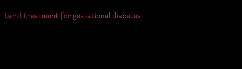 tamil treatment for gestational diabetes