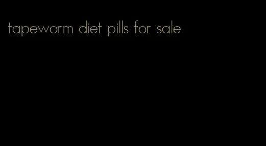 tapeworm diet pills for sale