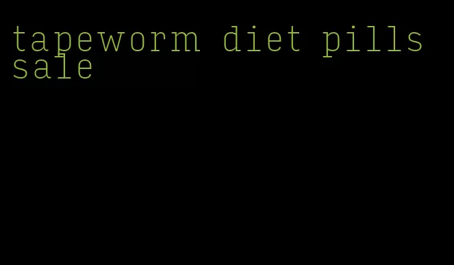 tapeworm diet pills sale