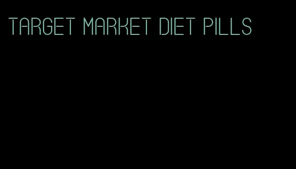 target market diet pills