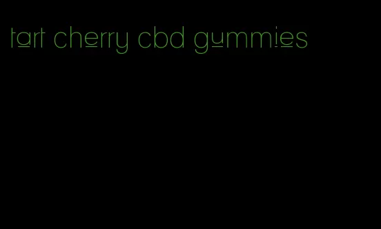 tart cherry cbd gummies