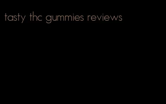 tasty thc gummies reviews