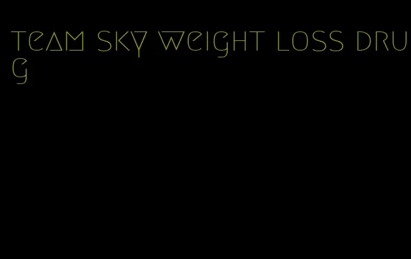 team sky weight loss drug