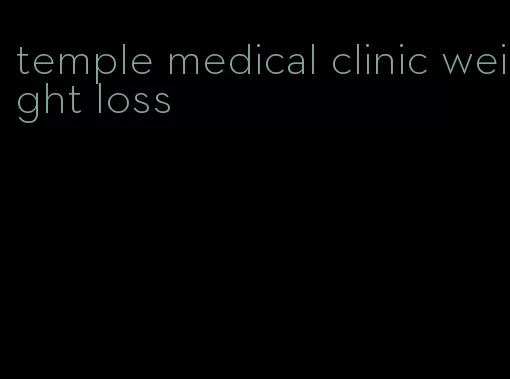 temple medical clinic weight loss