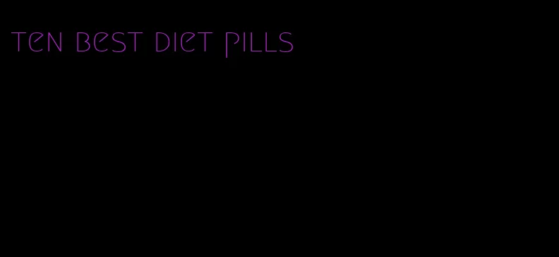 ten best diet pills