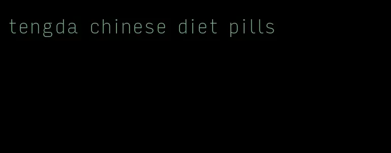 tengda chinese diet pills