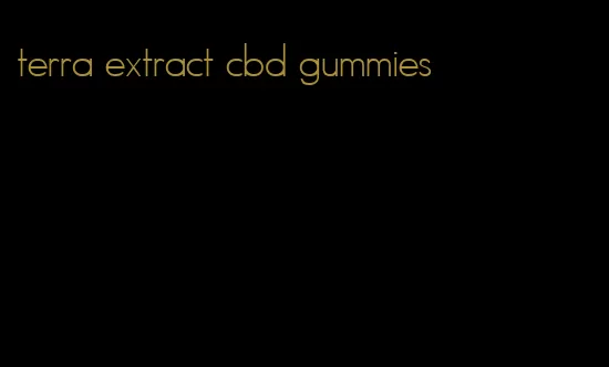 terra extract cbd gummies