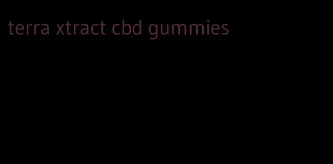 terra xtract cbd gummies