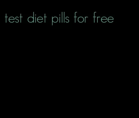 test diet pills for free