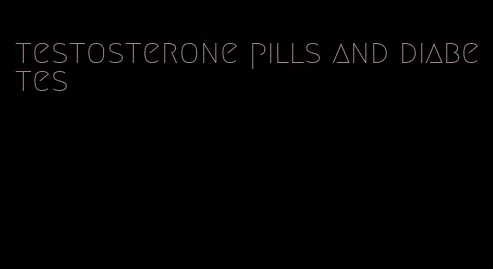 testosterone pills and diabetes