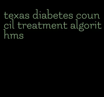 texas diabetes council treatment algorithms