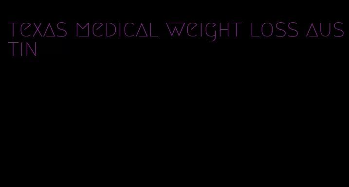 texas medical weight loss austin