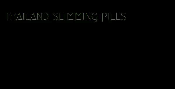 thailand slimming pills