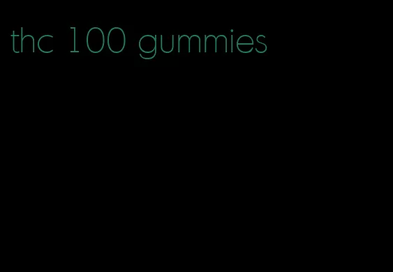 thc 100 gummies