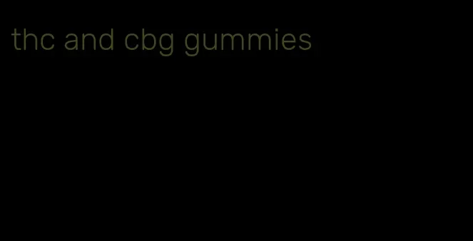 thc and cbg gummies