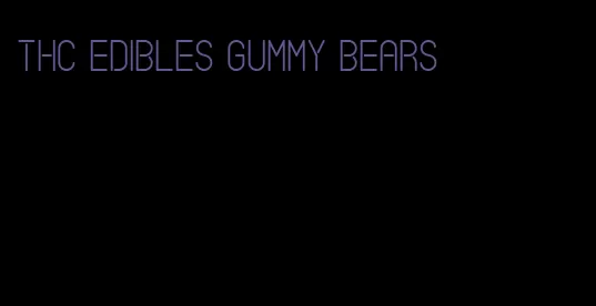 thc edibles gummy bears