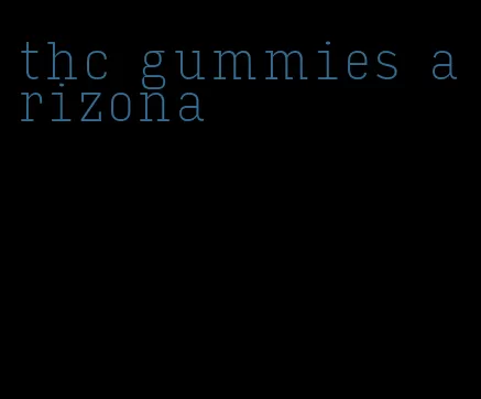 thc gummies arizona