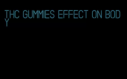 thc gummies effect on body