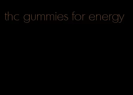 thc gummies for energy