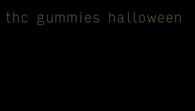 thc gummies halloween