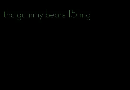 thc gummy bears 15 mg