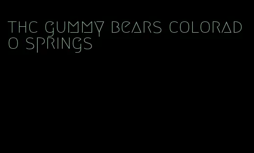 thc gummy bears colorado springs