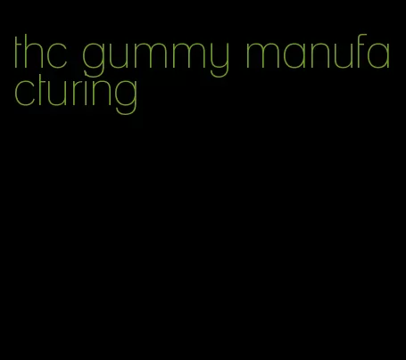 thc gummy manufacturing