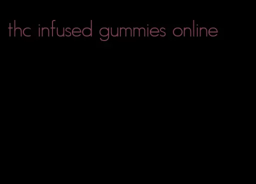 thc infused gummies online