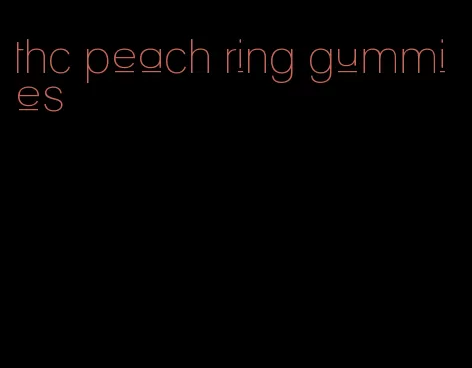 thc peach ring gummies