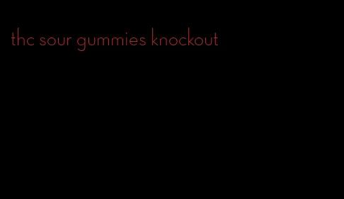 thc sour gummies knockout