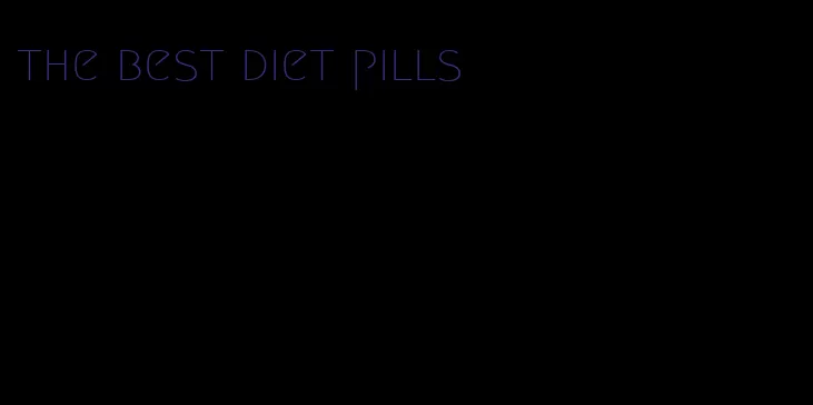 the best diet pills