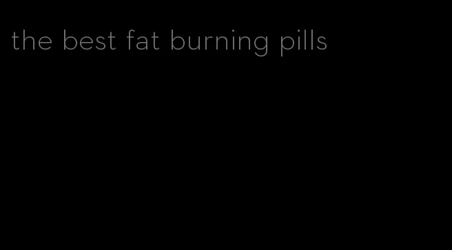 the best fat burning pills