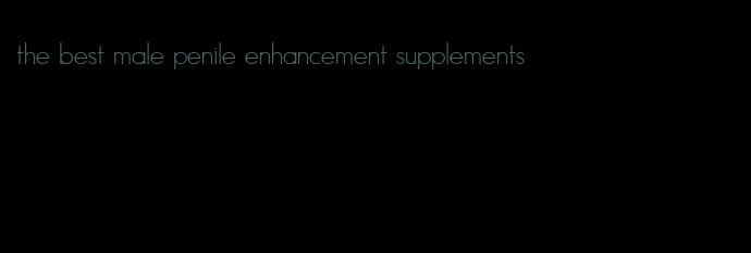 the best male penile enhancement supplements