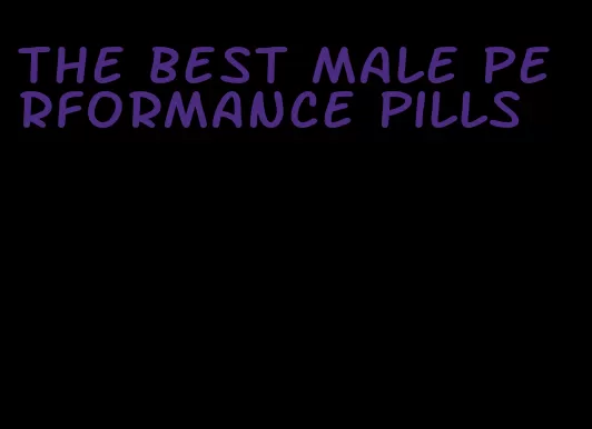 the best male performance pills