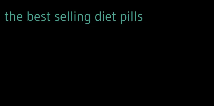 the best selling diet pills