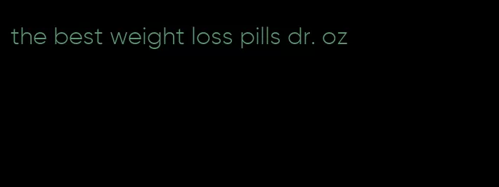 the best weight loss pills dr. oz