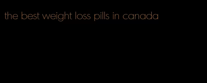 the best weight loss pills in canada