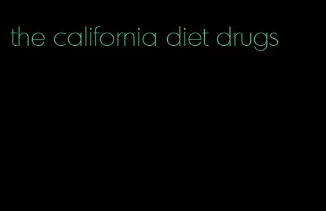 the california diet drugs