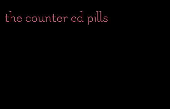 the counter ed pills