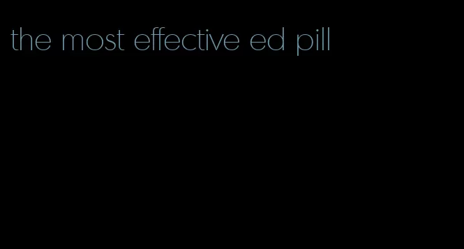 the most effective ed pill