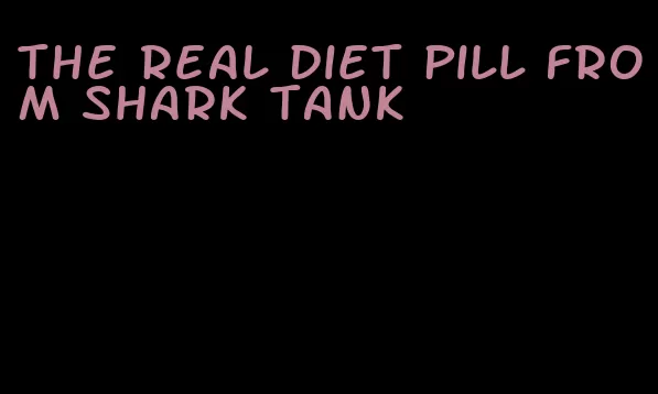 the real diet pill from shark tank