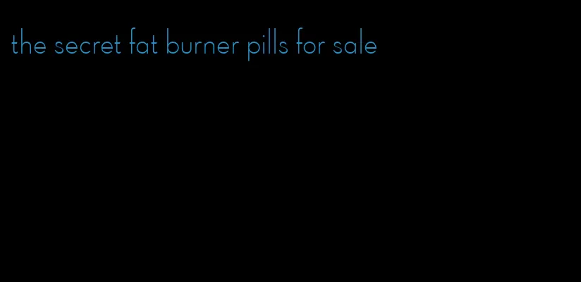 the secret fat burner pills for sale