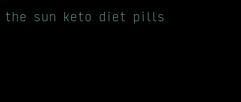 the sun keto diet pills