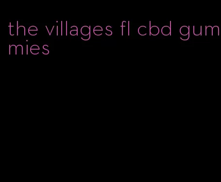 the villages fl cbd gummies