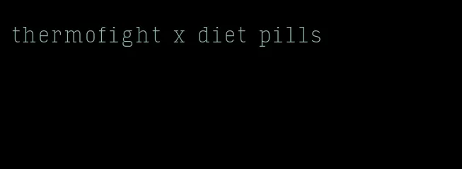 thermofight x diet pills