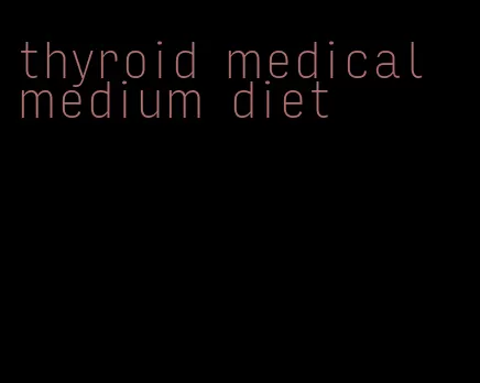 thyroid medical medium diet