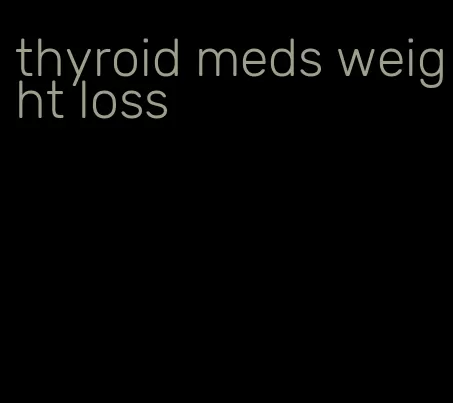 thyroid meds weight loss