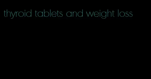 thyroid tablets and weight loss