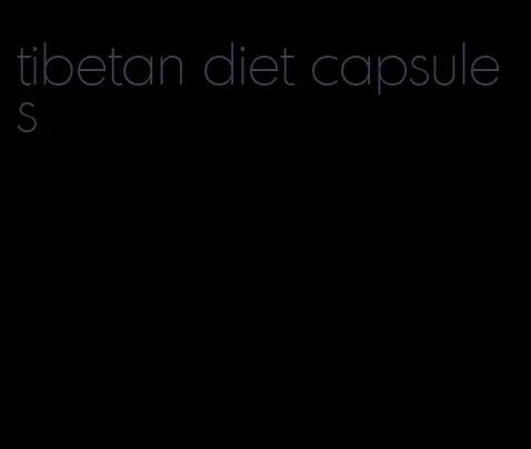 tibetan diet capsules