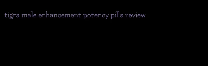 tigra male enhancement potency pills review